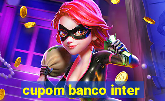 cupom banco inter